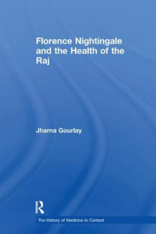 Kniha Florence Nightingale and the Health of the Raj Jharna Gourlay