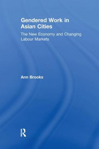 Kniha Gendered Work in Asian Cities Ann Brooks