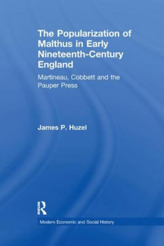 Kniha Popularization of Malthus in Early Nineteenth-Century England James P. Huzel