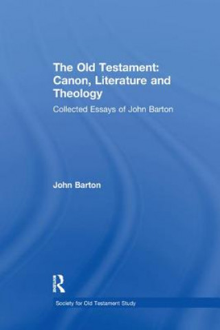 Kniha Old Testament: Canon, Literature and Theology John Barton