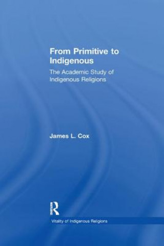 Book From Primitive to Indigenous James L. Cox