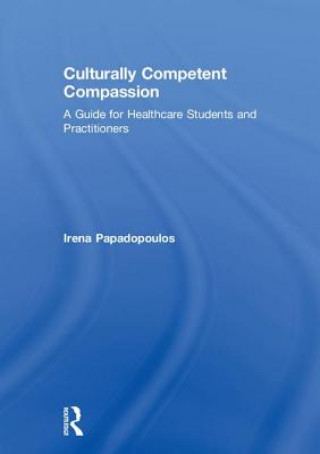 Kniha Culturally Competent Compassion PAPADOPOULOS