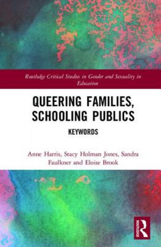 Kniha Queering Families, Schooling Publics Harris