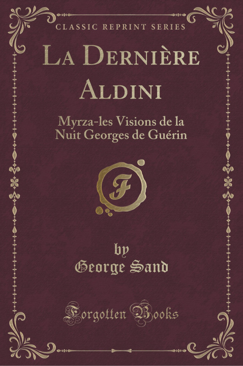 Carte LA DERNI RE ALDINI: MYRZA-LES VISIONS DE George Sand