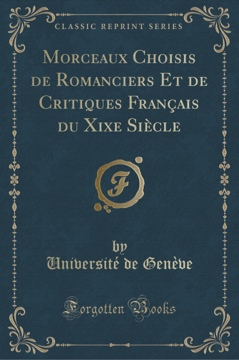 Kniha MORCEAUX CHOISIS DE ROMANCIERS ET DE CRI UNIVERSIT  D GEN VE