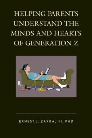 Carte Helping Parents Understand the Minds and Hearts of Generation Z Zarra