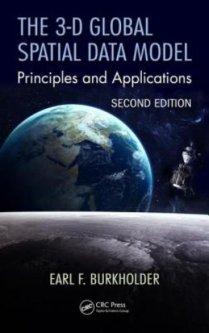 Kniha 3-D Global Spatial Data Model Earl F (New Mexico State University Las Cruces USA) Burkholder