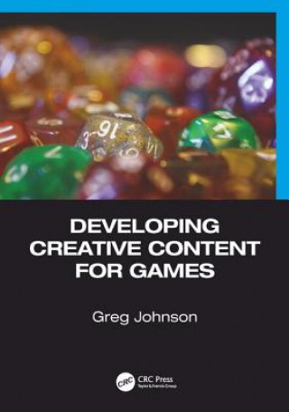 Kniha Developing Creative Content for Games Johnson