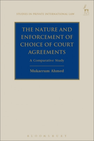Книга Nature and Enforcement of Choice of Court Agreements AHMED MUKARRUM