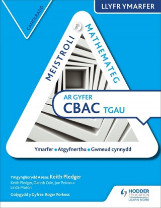 Knjiga Meistroli Mathemateg CBAC TGAU Llyr Ymarfer: Canolradd  (Mastering Mathematics for WJEC GCSE Practice Book: Intermediate Welsh-language edition) Keith Pledger