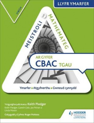 Carte Meistroli Mathemateg CBAC TGAU Llyr Ymarfer: Uwch  (Mastering Mathematics for WJEC GCSE Practice Book: Higher Welsh-language edition) Keith Pledger