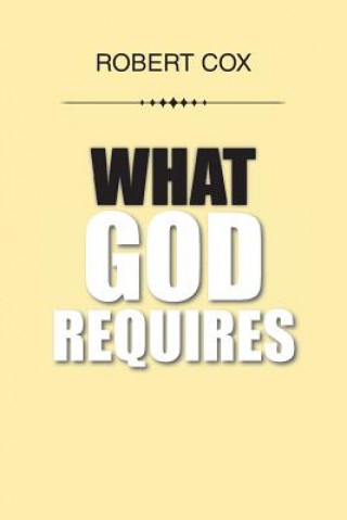 Kniha What God Requires ROBERT COX
