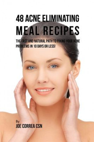 Kniha 48 Acne Eliminating Meal Recipes JOE CORREA
