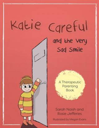 Könyv Katie Careful and the Very Sad Smile NAISH  SARAH