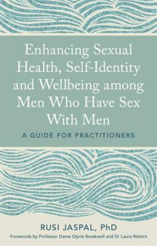 Kniha Enhancing Sexual Health, Self-Identity and Wellbeing among Men Who Have Sex With Men JASPAL  RUSI