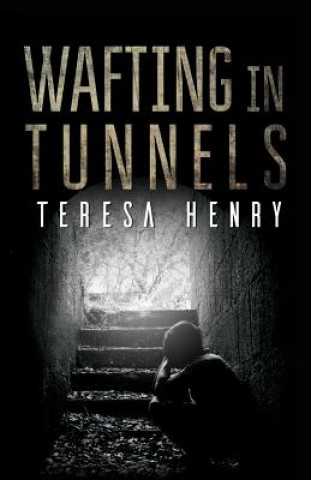 Livre Wafting in Tunnels Teresa Henry