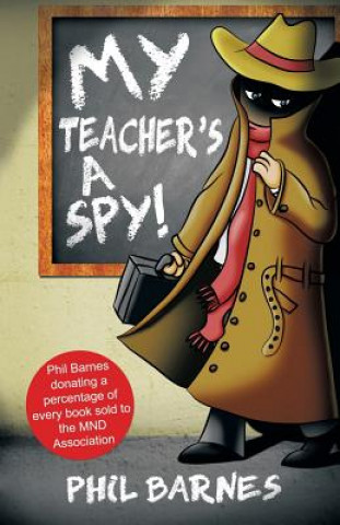 Knjiga My Teacher's a Spy! Phil Barnes