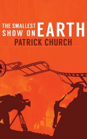 Kniha Smallest Show on Earth Patrick Church