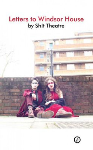Carte Letters to Windsor House SH!T THEATRE