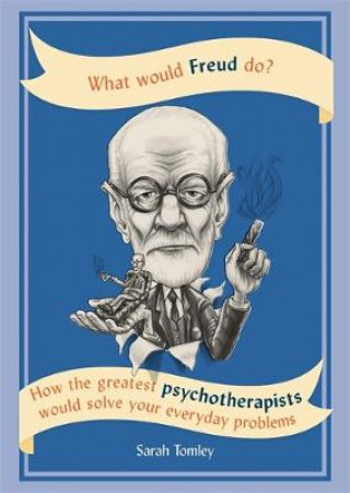 Книга What Would Freud Do? Sarah Tomley