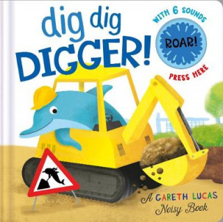 Knjiga Dig Dig Digger! Gareth Lucas
