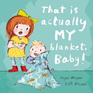 Книга That Is Actually MY Blanket, Baby! Angie Morgan