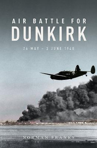 Kniha Air Battle for Dunkirk Norman Franks
