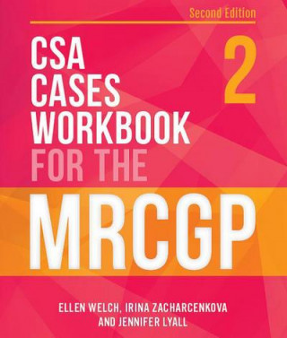 Carte CSA Cases Workbook for the MRCGP, second edition Ellen Welch