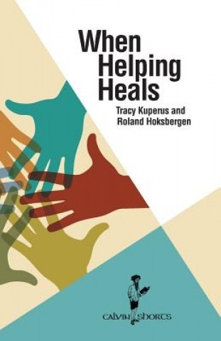 Kniha When Helping Heals TRACY KUPERUS