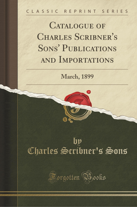 Carte Catalogue of Charles Scribner's Sons' Publications and Importations Charles Scribner's Sons