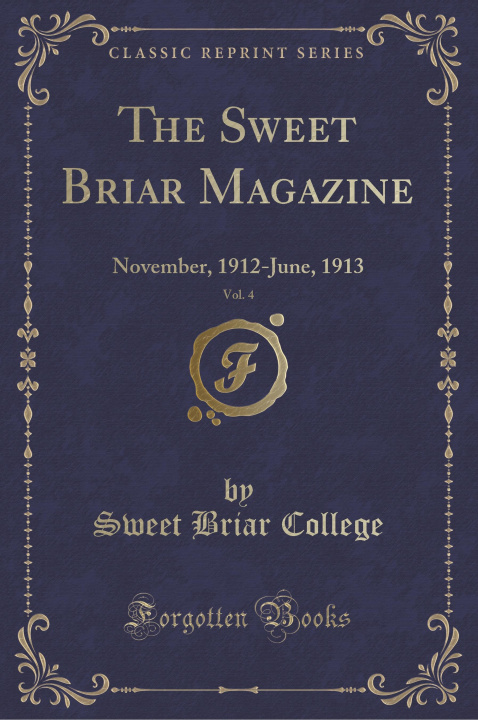 Kniha The Sweet Briar Magazine, Vol. 4 Sweet Briar College