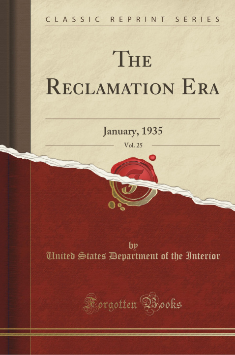 Knjiga The Reclamation Era, Vol. 25 United States Department of th Interior