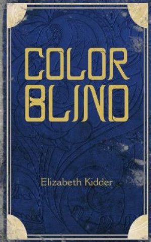 Könyv ColorBlind Elizabeth Kidder