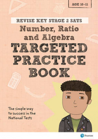 Kniha Pearson REVISE Key Stage 2 SATs Mathematics - Number, Ratio, Algebra - Targeted Practice Brian Speed