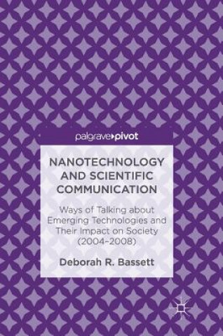 Книга Nanotechnology and Scientific Communication Deborah R. Bassett