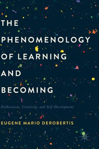 Kniha Phenomenology of Learning and Becoming Eugene Mario DeRobertis