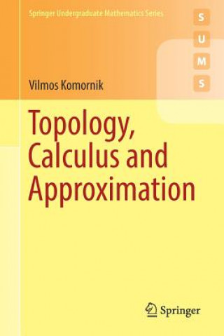 Livre Topology, Calculus and Approximation Vilmos Komornik