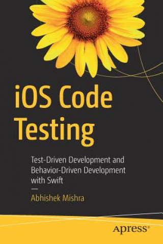 Kniha iOS Code Testing Abhishek Mishra