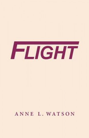 Kniha Flight Anne L. Watson