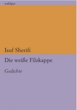 Książka Die weiße Filzkappe Isuf Sherifi