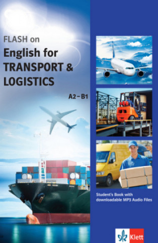 Carte Flash on English for Transport & Logistics, Student's Book with downloadable MP3 Audio Files 