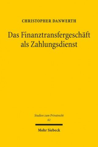 Kniha Das Finanztransfergeschaft als Zahlungsdienst Christopher Danwerth