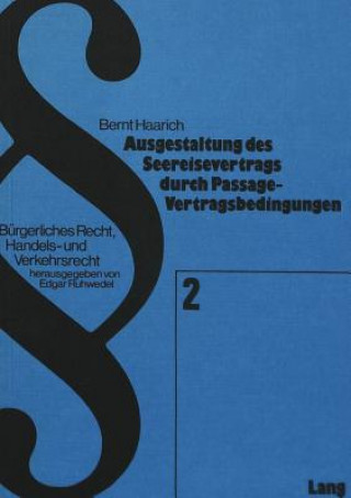 Kniha Ausgestaltung des Seereisevertrags durch Passage-Vertragsbedingungen Bernt Haarich