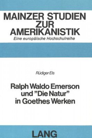 Kniha Ralph Waldo Emerson und Â«Die NaturÂ» in Goethes Werken Rudiger Els