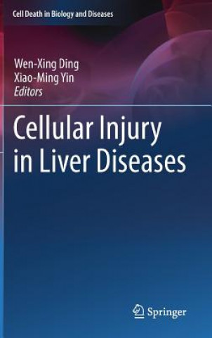 Könyv Cellular Injury in Liver Diseases Wen-Xing Ding