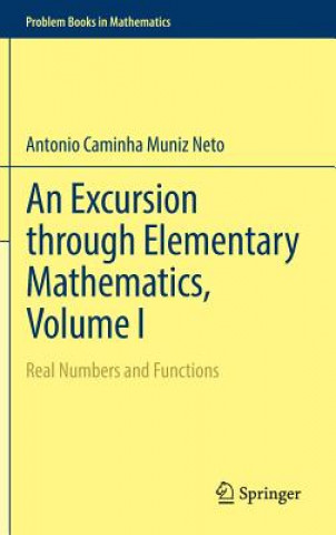 Kniha Excursion through Elementary Mathematics, Volume I Antonio Caminha Muniz Neto