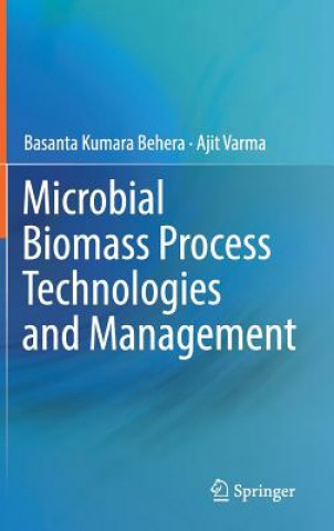 Kniha Microbial Biomass Process Technologies and Management Basanta Kumara Behera