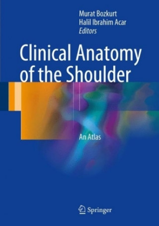 Książka Clinical Anatomy of the Shoulder Murat Bozkurt