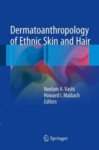 Könyv Dermatoanthropology of Ethnic Skin and Hair Neelam A. Vashi