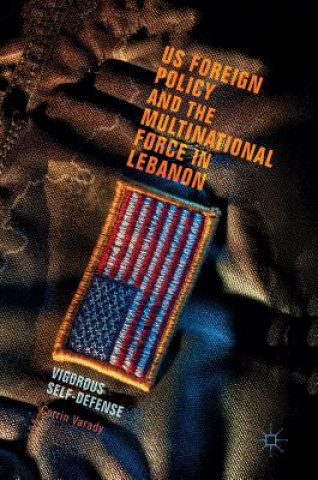 Kniha US Foreign Policy and the Multinational Force in Lebanon Corrin Varady
